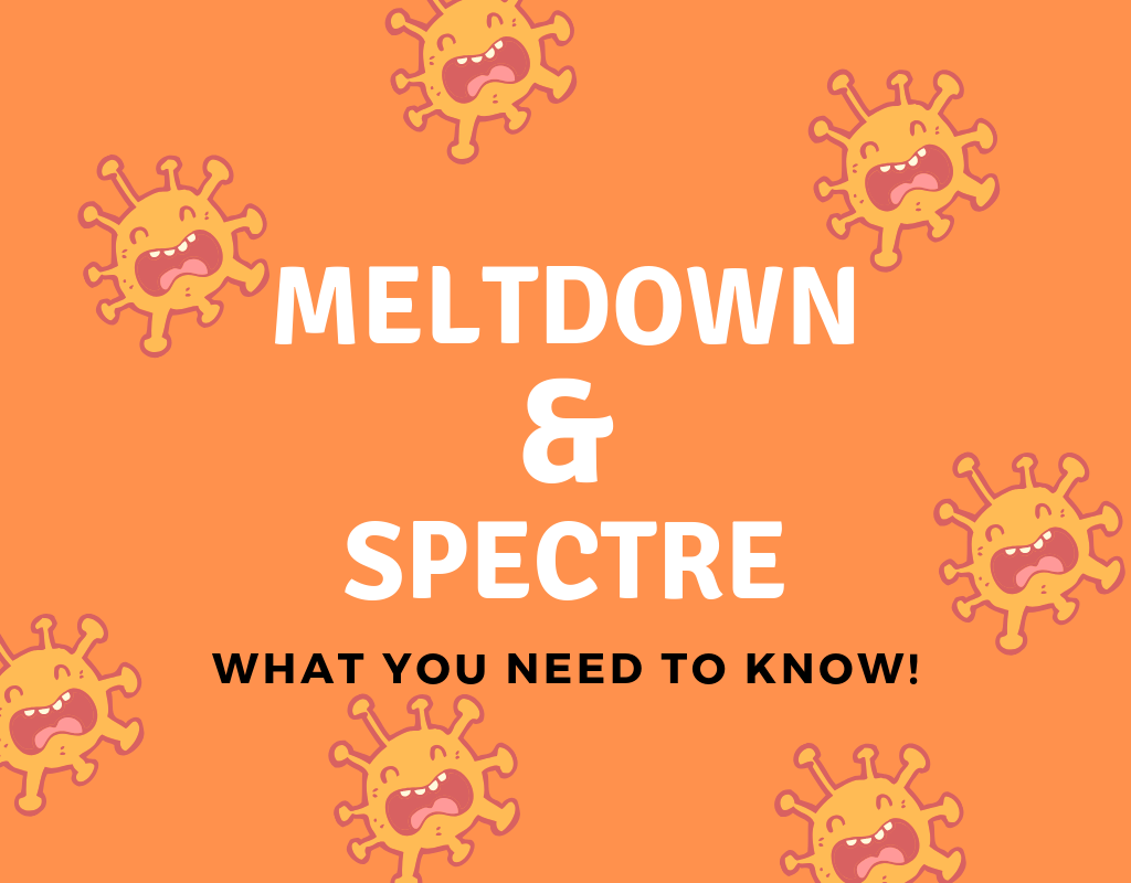 Everything you need to know about spectre and meltdown vulnerabilities